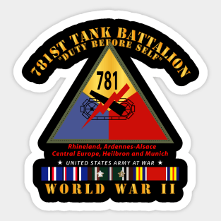 781st Tank Battalion - Duty Before Self  - w SSI WWII  EU SVC X 300 Sticker